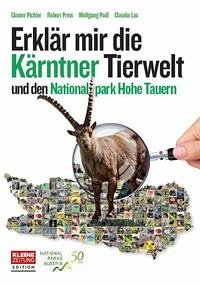 Erklär mir die Kärntner Tierwelt und den Nationalpark Hohe Tauern - Pichler, Günter; Preis, Robert; Pail, Wolfgang; Lux, Claudia