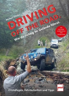 Driving off the Road. Wie du richtig im Gelände fährst. - Scheler, Michael