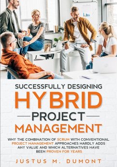 Successfully Designing Hybrid Project Management - Dumont, Justus M.