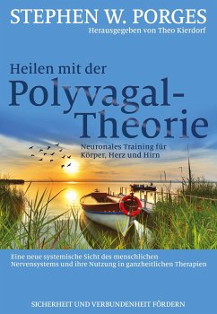 Heilen mit der Polyvagal-Theorie - Porges, Stephen W.