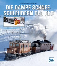 Die Dampfschneeschleudern der RhB - Schönborn, Hans-Bernhard