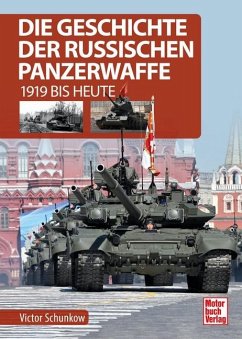 Die Geschichte der russischen Panzerwaffe - Schunkow, Viktor