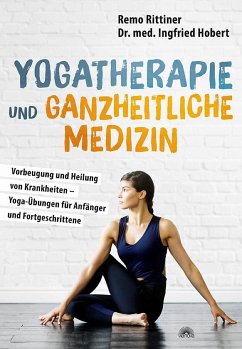 Yogatherapie und ganzheitliche Medizin - Rittiner, Remo;Hobert, Ingfried