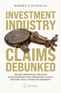 Investment Industry Claims Debunked - Kurshan, Robert P.