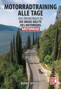 Motorradtraining alle Tage - Spiegel, Bernt