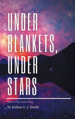 Under Blankets, Under Stars - Insole, Joshua G. J.