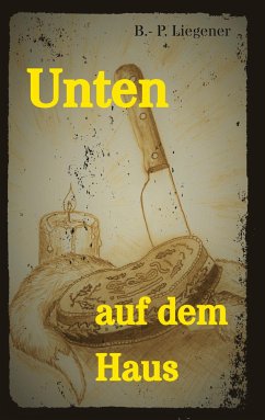 Unten auf dem Haus - Liegener, Bernd-Peter