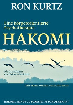 HAKOMI - eine körperorientierte Psychotherapie - Kurtz, Ron