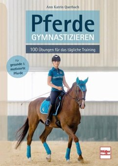 Pferde gymnastizieren - Querbach, Ann Katrin