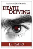 Death Defying (Forever Twenty-One, #1) (eBook, ePUB) Death Defying (Forever Twenty-One, #1) (eBook, ePUB)