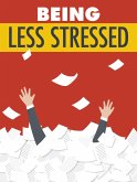 Being Less Stressed (eBook, ePUB)