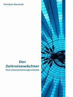 Der Zeitreisewächter (eBook, ePUB) - Baumelt, Christian
