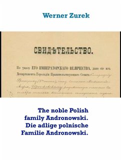 The noble Polish family Andronowski. Die adlige polnische Familie Andronowski. (eBook, ePUB) The noble Polish family Andronowski. Die adlige polnische Familie Andronowski. (eBook, ePUB)