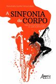 A Sinfonia do Corpo: Análise de Acenos e Afagos de João Gilberto Noll (eBook, ePUB)
