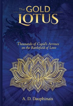 The Gold Lotus (eBook, ePUB) - Dauphinais, A. D.