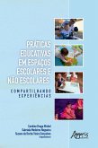 Práticas Educativas em Espaços Escolares e Não Escolares: Compartilhando Experiências (eBook, ePUB)