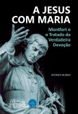A Jesus com Maria (eBook, ePUB) A Jesus com Maria (eBook, ePUB)