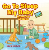 Go to Sleep My Baby (eBook, ePUB) Go to Sleep My Baby (eBook, ePUB)