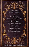 Esoteric Secrets of The Divine Pymander of Hermes Mercurius Trismegistus (eBook, ePUB)