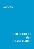 Chorbuch der losen Blätter für gem Stimmen Chorbuch der losen Blätter für gem Stimmen
