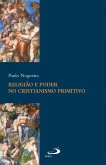 Religião e poder no cristianismo primitivo (eBook, ePUB) Religião e poder no cristianismo primitivo (eBook, ePUB)