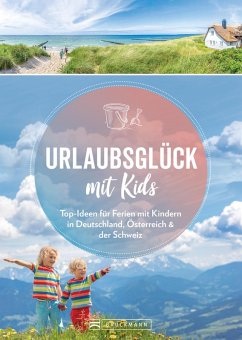 Urlaubsglück mit Kids (eBook, ePUB) - Pröttel, Michael; Mentzel, Britta; Benicke, Wolfgang; Egelkraut, Ortrun