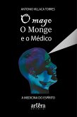 O Mago, o Monge e o Médico: a Medicina do Espírito (eBook, ePUB)