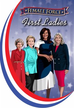 Female Force: First Ladies: Michelle Obama, Jill Biden, Hillary Clinton and Nancy Reagan (eBook, PDF) - Frizell, Michael