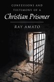 Confessions and Testimony of a Christian Prisoner (eBook, ePUB)