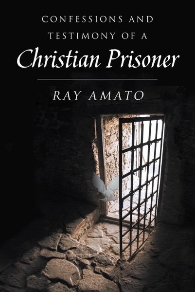 Confessions and Testimony of a Christian Prisoner (eBook, ePUB)