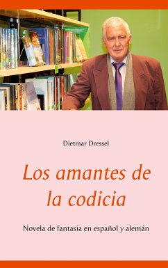 Los amantes de la codicia (eBook, ePUB) - Dressel, Dietmar