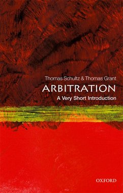 Arbitration: A Very Short Introduction (eBook, PDF) - Schultz, Thomas; Grant, Thomas
