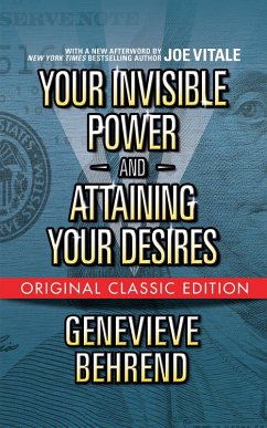 Your Invisible Power and Attaining Your Desires (Original Classic Edition) (eBook, ePUB) - Behrend, Genevieve; Vitale, Joe