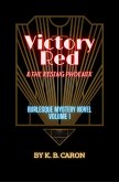 Victory Red & the Rising Phoenix (Burlesque Mystery Series, #1) (eBook, ePUB)