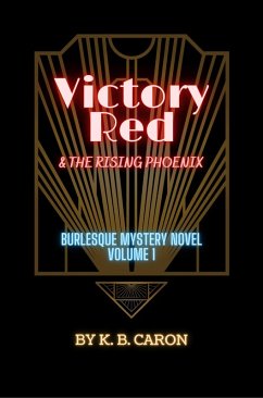 Cover Victory Red & the Rising Phoenix (Burlesque Mystery Series, #1) (eBook, ePUB)