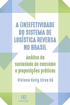 A (in)efetividade do sistema de logística reversa no Brasil (eBook, ePUB) - Sá, Viviane Kelly Silva