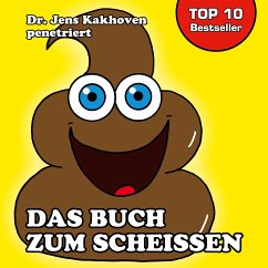 Das Buch zum Scheissen (eBook, ePUB) - Kakhoven, Jens