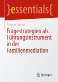 Fragestrategien als Führungsinstrument in der Familienmediation (eBook, PDF)