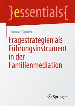 Fragestrategien als Führungsinstrument in der Familienmediation (eBook, PDF) - Spörer, Thomas