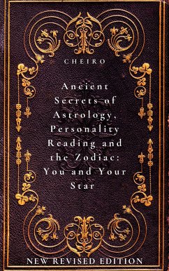 Ancient Secrets of Astrology, Personality Reading and the Zodiac: You and Your Star (eBook, ePUB) - Cheiro