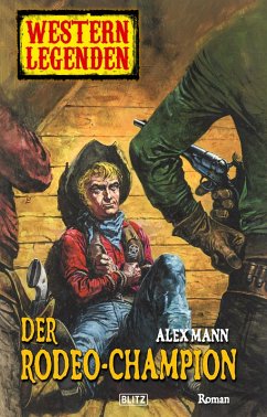 Western Legenden 36: Der Rodeo-Champion (eBook, ePUB) - Mann, Alex