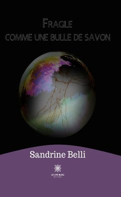 Fragile comme une bulle de savon (eBook, ePUB) - Belli, Sandrine