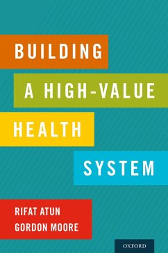 Building a High-Value Health System (eBook, ePUB) - Atun, Rifat; Moore, Gordon