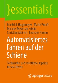 Automatisiertes Fahren auf der Schiene (eBook, PDF) - Hagemeyer, Friedrich; Preuß, Malte; Meyer zu Hörste, Michael; Meirich, Christian; Flamm, Leander