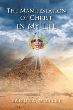 The Manifestation of Christ in My Life (eBook, ePUB) - Mosley, Sandra