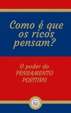 Como é que os ricos pensam? (eBook, ePUB)