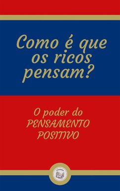 Como é que os ricos pensam? (eBook, ePUB) - LIBROTEKA