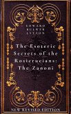 The Esoteric Secrets of the Rosicrucians: The Zanoni (eBook, ePUB) The Esoteric Secrets of the Rosicrucians: The Zanoni (eBook, ePUB)