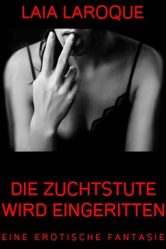 Die Zuchtstute wird eingeritten (eBook, ePUB) - Larocque, Laia