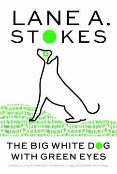 The Big White Dog with Green Eyes (eBook, ePUB) - Stokes, Lane A.